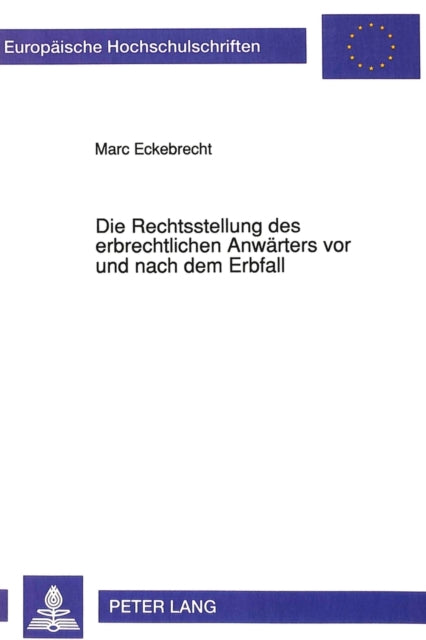 Book cover of: Die Rechtsstellung des erbrechtlichen Anwaerters vor und nach dem Erbfall