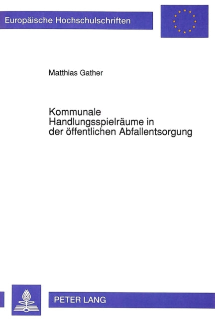 Book cover of: Kommunale Handlungsspielraeume in der oeffentlichen Abfallentsorgung