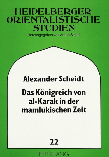 Book cover of: Das Koenigreich von al-Karak in der mamlukischen Zeit