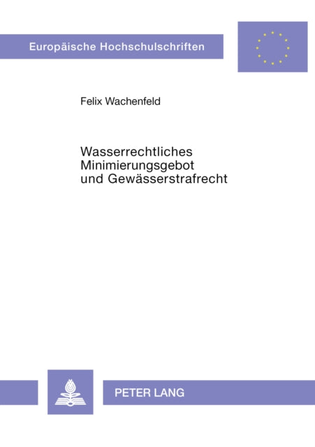 Book cover of: Wasserrechtliches Minimierungsgebot und Gewaesserstrafrecht