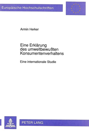 Eine Erklaerung des umweltbewuten Konsumentenverhaltens