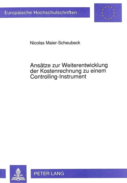 Book cover of: Ansaetze zur Weiterentwicklung der Kostenrechnung zu einem Controlling-Instrument