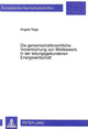Book cover of: Die gemeinschaftsrechtliche Verwirklichung von Wettbewerb in der leitungsgebundenen Energiewirtschaft