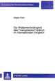 Book cover of: Die Wettbewerbsfaehigkeit des Finanzplatzes Frankfurt im internationalen Vergleich