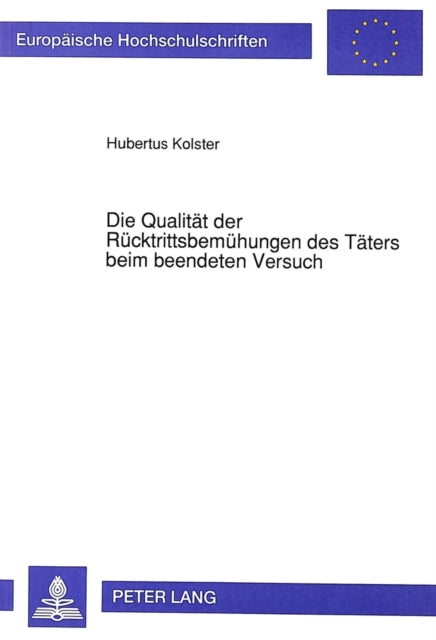 Book cover of: Die Qualitaet der Ruecktrittsbemuehungen des Taeters beim beendeten Versuch