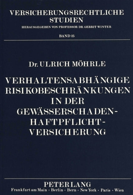 Book cover of: Verhaltensabhaengige Risikobeschraenkungen in der Gewaesserschaden-Haftpflichtversicherung