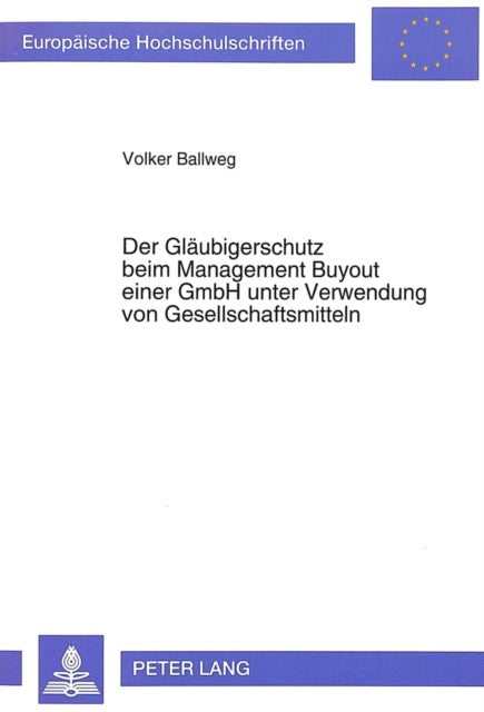 Book cover of: Der Glaeubigerschutz beim Management Buyout einer GmbH unter Verwendung von Gesellschaftsmitteln