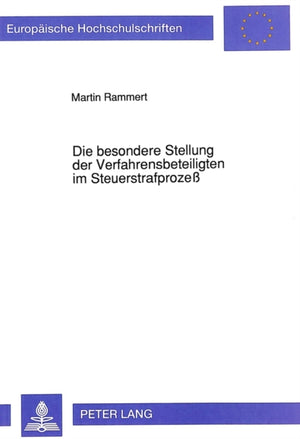 Die besondere Stellung der Verfahrensbeteiligten im Steuerstrafproze