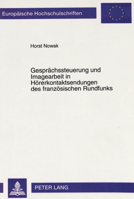 Book cover of: Gespraechssteuerung und Imagearbeit in Hoererkontaktsendungen des franzoesischen Rundfunks