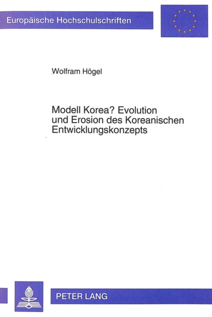 Book cover of: Modell Korea? Evolution und Erosion des Koreanischen Entwicklungskonzepts