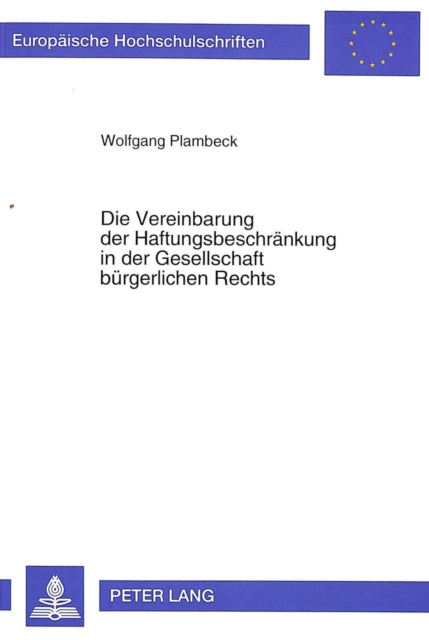 Book cover of: Die Vereinbarung der Haftungsbeschraenkung in der Gesellschaft buergerlichen Rechts