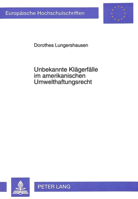Book cover of: Unbekannte Klaegerfaelle im amerikanischen Umwelthaftungsrecht