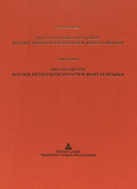 Book cover of: Die Saeugetiere und Voegel aus der Fruehgeschichtlichen Wurt Elisenhof- Die Fischreste aus der Fruehgeschichtlichen Wurt Elisenhof