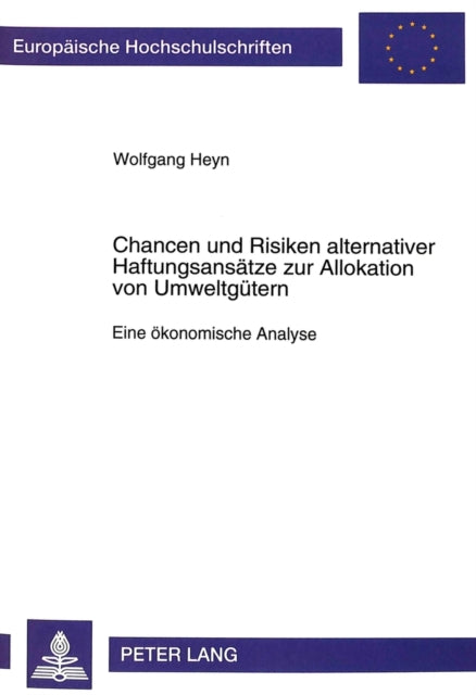 Book cover of: Chancen Und Risiken Alternativer Haftungsansaetze Zur Allokation Von Umweltguetern