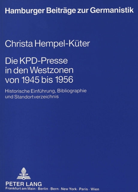 Book cover of: Die KPD-Presse in den Westzonen von 1945 bis 1956. By: Christa Hempel-Kuter