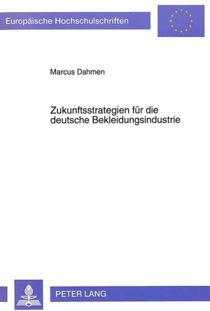 Zukunftsstrategien fuer die deutsche Bekleidungsindustrie