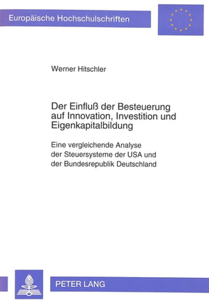 Der Einflu der Besteuerung auf Innovation, Investition und Eigenkapitalbildung