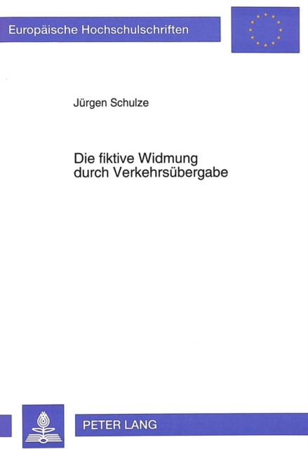 Book cover of: Die fiktive Widmung durch Verkehrsuebergabe
