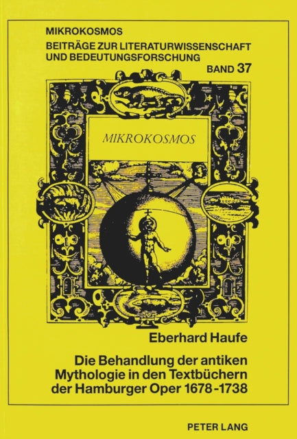 Book cover of: Die Behandlung der antiken Mythologie in den Textbuechern der Hamburger Oper 1678-1738