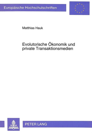 Evolutorische Oekonomik und private Transaktionsmedien