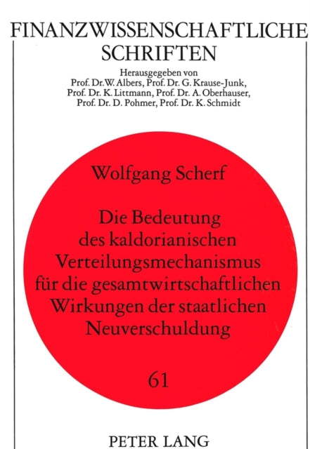 Book cover of: Die Bedeutung des kaldorianischen Verteilungsmechanismus fuer die gesamtwirtschaftlichen Wirkungen der staatlichen Neuverschuldung