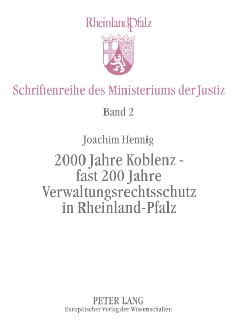 Book cover of: 2000 Jahre Koblenz - fast 200 Jahre Verwaltungsrechtsschutz in Rheinland-Pfalz