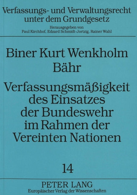 Book cover of: Verfassungsmaeigkeit des Einsatzes der Bundeswehr im Rahmen der Vereinten Nationen