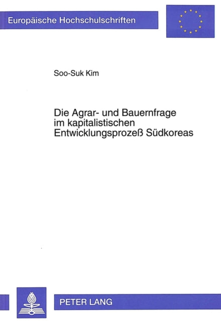 Book cover of: Die Agrar- und Bauernfrage im kapitalistischen Entwicklungsproze Suedkoreas