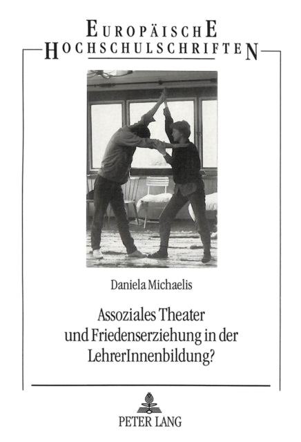 Book cover of: Assoziales Theater und Friedenserziehung in der LehrerInnenbildung?