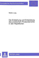 Book cover of: Die Entstehung und Entwicklung des juristischen Privatunterrichts in den Repetitorien
