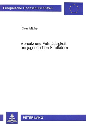 Vorsatz und Fahrlaessigkeit bei jugendlichen Straftaetern