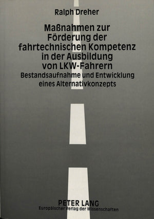 Manahmen zur Foerderung der fahrtechnischen Kompetenz in der Ausbildung von LKW-Fahrern