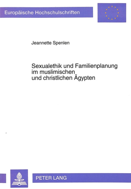 Book cover of: Sexualethik und Familienplanung im muslimischen und christlichen Aegypten