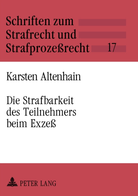 Book cover of: Die Strafbarkeit des Teilnehmers beim Exze