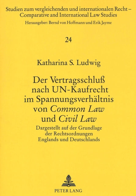 Book cover of: Der Vertragsschlu nach UN-Kaufrecht im Spannungsverhaeltnis von «Common Law» und «Civil Law»