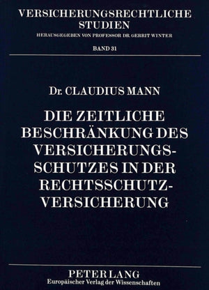 Die zeitliche Beschraenkung des Versicherungsschutzes in der Rechtsschutzversicherung