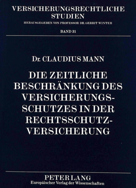 Book cover of: Die zeitliche Beschraenkung des Versicherungsschutzes in der Rechtsschutzversicherung