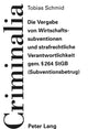 Book cover of: Die Vergabe von Wirtschaftssubventionen und strafrechtliche Verantwortlichkeit gem.  264 StGB (Subventionsbetrug)
