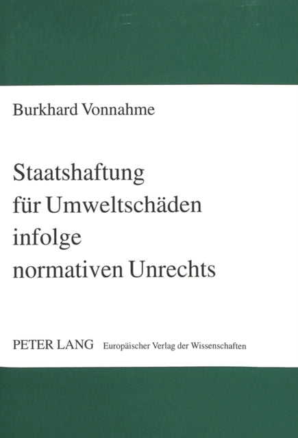 Book cover of: Staatshaftung fuer Umweltschaeden infolge normativen Unrechts