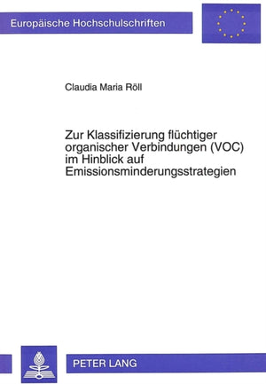 Zur Klassifizierung fluechtiger organischer Verbindungen (VOC) im Hinblick auf Emissionsminderungsstrategien