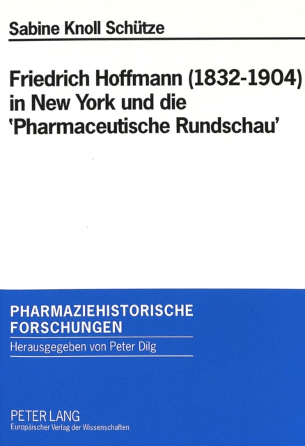 Book cover of: Friedrich Hoffmann (1832-1904) in New York und die 'Pharmaceutische Rundschau'