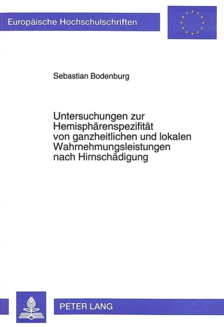 Book cover of: Untersuchungen zur Hemisphaerenspezifitaet von ganzheitlichen und lokalen Wahrnehmungsleistungen nach Hirnschaedigung. By: Sebastian Bodenburg