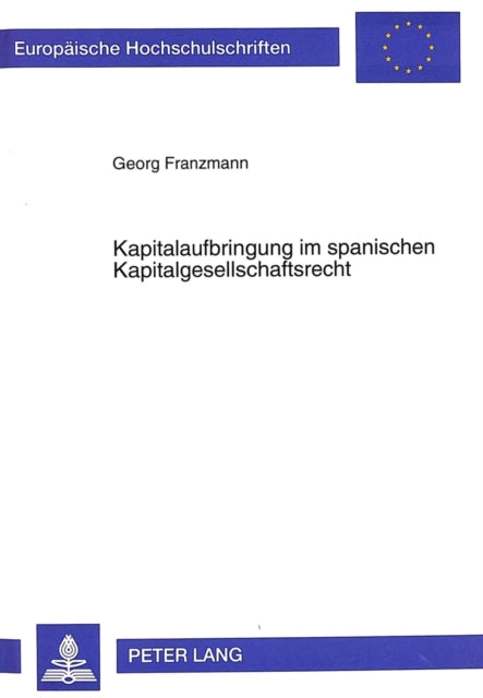 Book cover of: Kapitalaufbringung im spanischen Kapitalgesellschaftsrecht