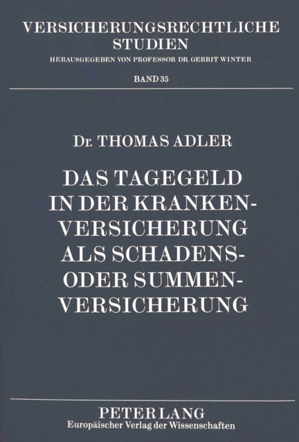 Book cover of: Das Tagegeld in der Krankenversicherung als Schadens- oder Summenversicherung