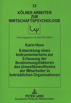 Entwicklung eines Instrumentariums zur Erfassung der Bestimmungsfaktoren des Umweltbewutseins der Mitarbeiter in betrieblichen Organisationen