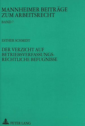 Der Verzicht auf betriebsverfassungsrechtliche Befugnisse