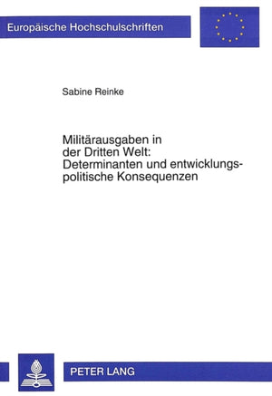 Militaerausgaben in der Dritten Welt: Determinanten und entwicklungspolitische Konsequenzen