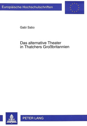 Das alternative Theater in Thatchers Grobritannien