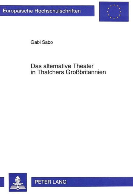 Book cover of: Das alternative Theater in Thatchers Grobritannien