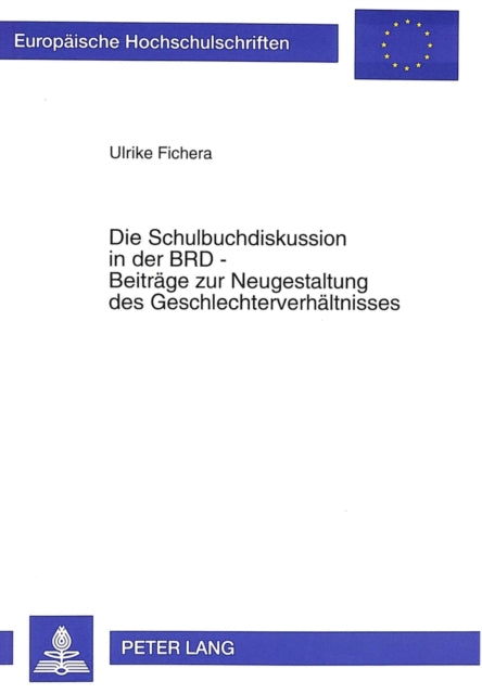 Book cover of: Schulbuchdiskussion in Der Brd - Beitraege Zur Neugestaltung Des Geschlechterverhaeltnisses